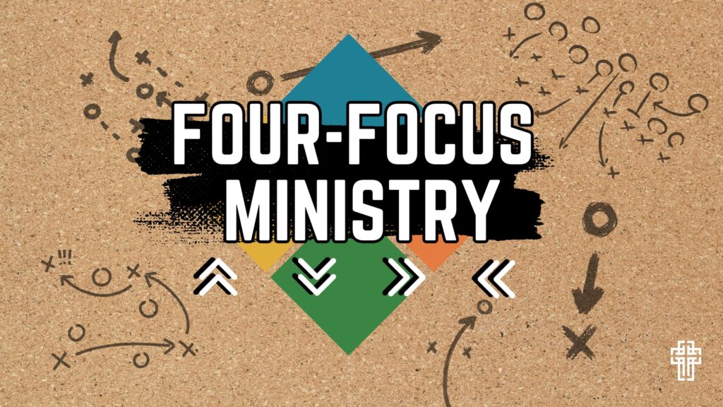 Four-Focus Ministry: Part 3