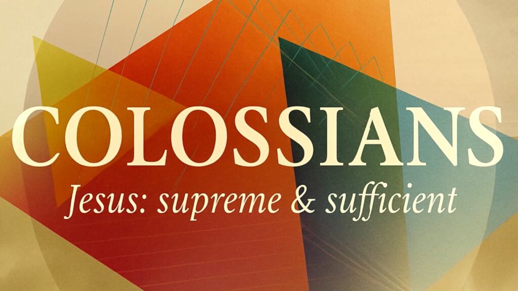 Colossians – Week 10